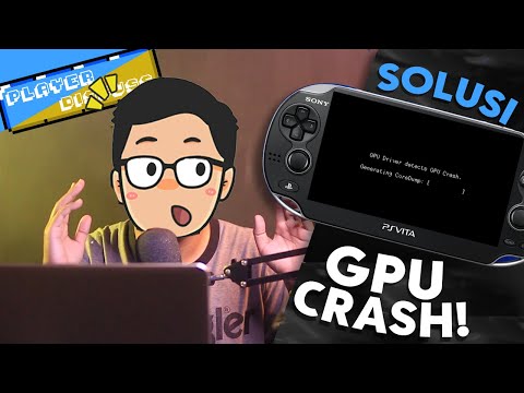 GPU Crash PS Vita? Solusi Dan Cara Mencegah! | Player Discuss