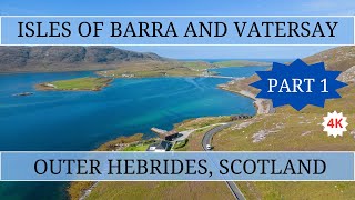 Touring the Outer Hebrides, Isles of Barra and Vatersay  Part 1