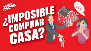 ¿Es IMPOSIBLE COMPRAR una CASA en MÉXICO? (Episodio 8) | Cuéntame de Economía