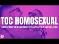 TOC homosexual: obsesionados por descubrir su verdadera sexualidad