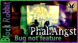 Phal:Angst - Bug Not Feature | Live at Black Rabbit