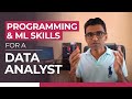 How important is programming and machine learning for a Data Analyst?