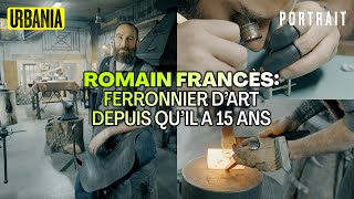 Romain Francès : Ferronnier d'art depuis qu'il a 15 ans