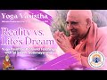 Reality vs lifes dream yoga vasisthas profound teachings  swami jyotirmayananda  lesson 314