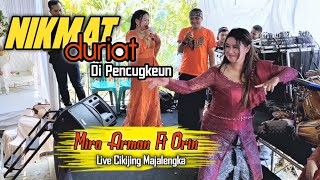 Nikmat Duriat - Mira Arman Ft Orin || Live Cikijing Majalengka ( Balad Musik )