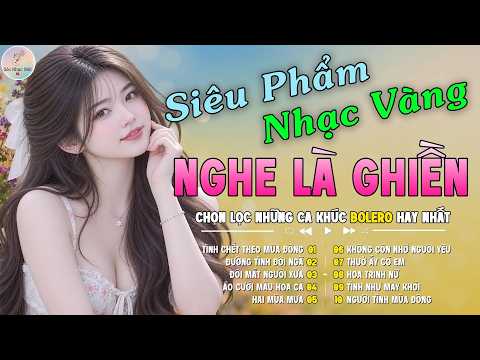 Giai Điệu Gây Nghiện - Tuyệt Phẩm Nhạc Vàng Bolero Phối Mới Cực Đỉnh 2026