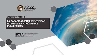 IICTA - Conferencia &quot;La capacidad para identificar químicos en la atmósferas planetarias&quot;