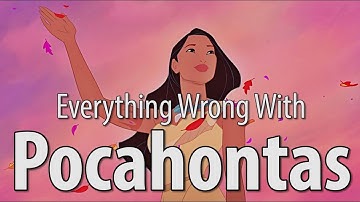 Everything Wrong WIth Pocahontas In 11 Minutes Or Less