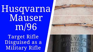 Husqvarna Mauser m/96: Target Rifle Disguised as a Military Rifle