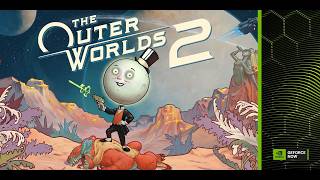 GeForce NOW Ultimate | 5K 120 FPS | The Outer Worlds 2 | Blackwell RTX Power In The Cloud
