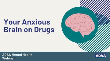 Your Anxious Brain on Drugs