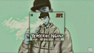TERSERAH NGANA - Jepz13 Feat. Riyan Breebet -