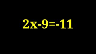 Find the value of x in the following equation 2x-9=-11