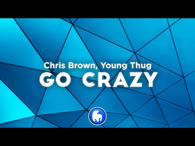 Chris Brown, Young Thug - Go Crazy (Clean - Lyrics) class=