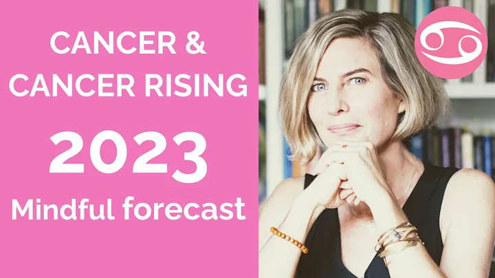 CANCER & CANCER RISING ASTROLOGY FORECAST 2023