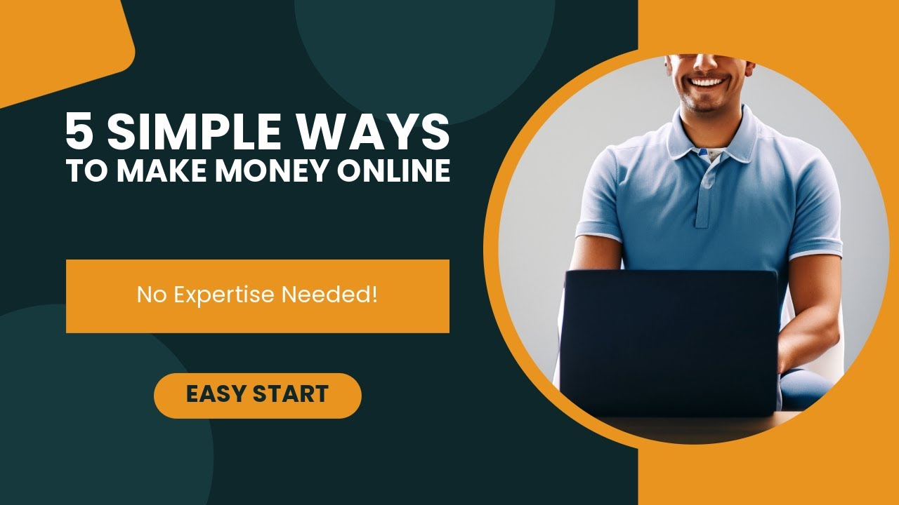 5 Simple Ways to Make Money Online—No Expertise Needed! - YouTube