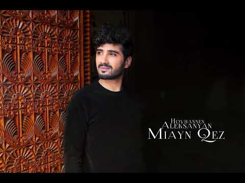 Hovhannes Aleksanyan Miayn Qez Միայն քեզ 