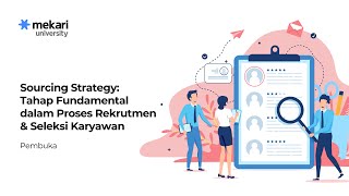 Sourcing Strategy : Tahap Fundamental dalam Proses Rekrutmen & Seleksi Karyawan