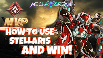 HOW TO USE STELLARIS AND WIN ON EVERY GAME IN MECHA BREAK [STELLARIS GUIDE]