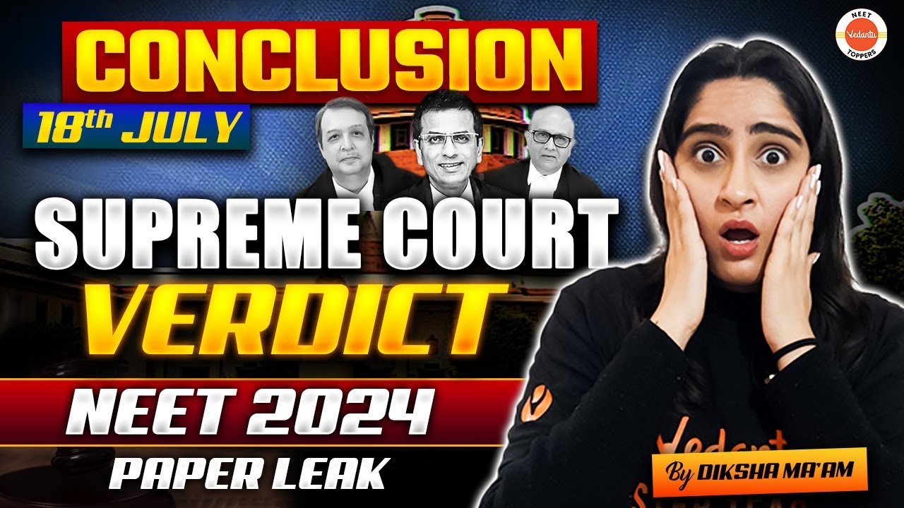 The Conclusion 💥 18th July Supreme Court Verdict! NEET 2024 Paper