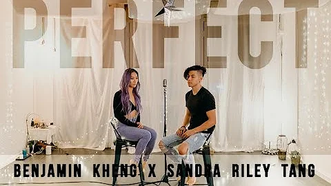 PERFECT- Ed Sheeran (Benjamin Kheng x Sandra Riley...
