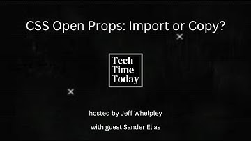 CSS Open Props: Import or Copy?