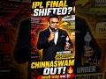 Ipl 2026 Final venue Change 🤔 #youtubeshorts #cricket  #ytshorts