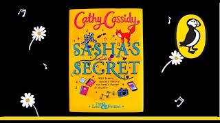 Sasha’s Secret  – Cathy Cassidy The third book in the Lost & Found Series by Cathy Cassidy.