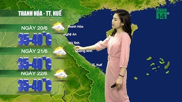 Thời tiết trưa ngày 19/06/2020: Trung Bộ nắng nóng tiếp tục gia tăng hơn về cường độ | VTC14