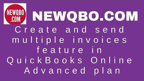 Create and send multiple invoices feature in QuickBooks Online Advanced plan