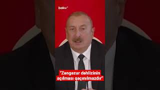 İlham Əliyev Zəngəzur Dəhlizinin Açılması Qaçınılmazdır