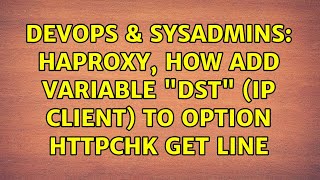 DevOps & SysAdmins: HAProxy, how add variable "dst" (IP client) to option httpchk GET line Information