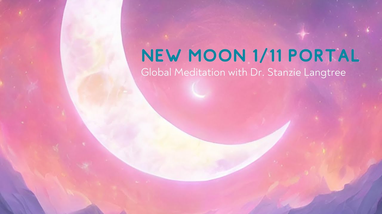 New Moon 1/11 Portal Global Meditation - YouTube