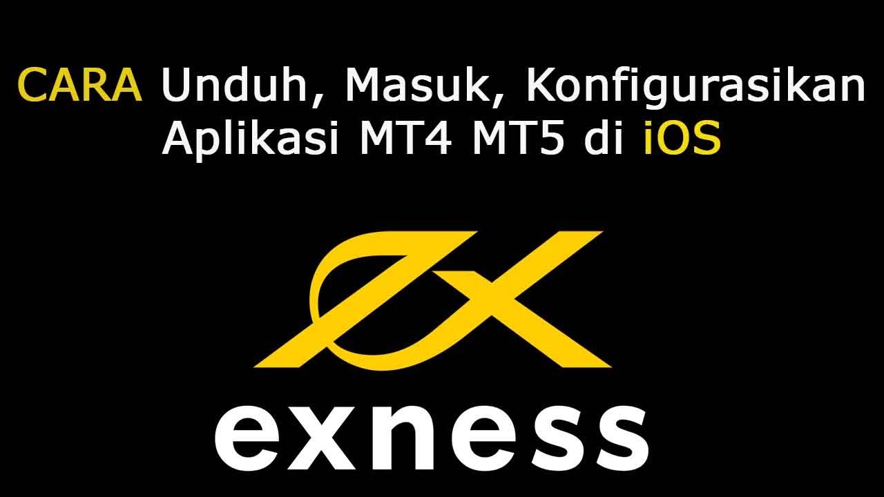 Exness Indonesia - Cara Unduh, Masuk, Konfigurasikan Aplikasi MT4 MT5 ...