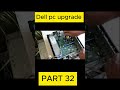Part 32: Dell PC Upgrade 🔧 | SSD + RAM Upgrade 🚀 | Baljot Hustle Vlogs Shorts