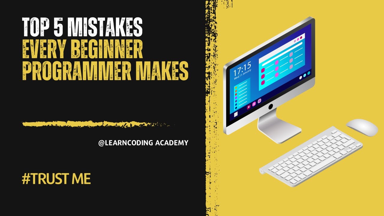 Top 5 Mistakes Every Beginner Programmer Makes | Avoid These to Learn ...