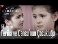 Feriha'nın ve Cansu'nun çocukluğu - Adını Feriha Koydum 56. Bölüm