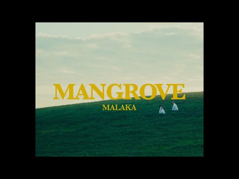 Malaka - Mangrove (clip)