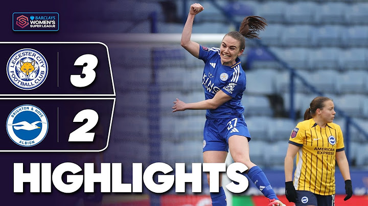 Dramatic End To 5-Goal Thriller | Leicester City v Brighton & Hove Highlights | Barclays WSL 2024-25