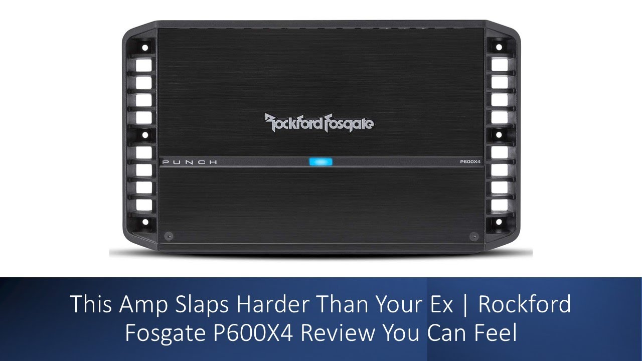 This Amp Slaps Harder Than Your Ex | Rockford Fosgate P600X4