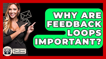 Why Are Feedback Loops Important? - TheEmailToolbox.com