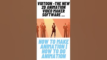 How To Make Animation | How To Do Animation | VidToon - The New 2D Animation Video Maker Software