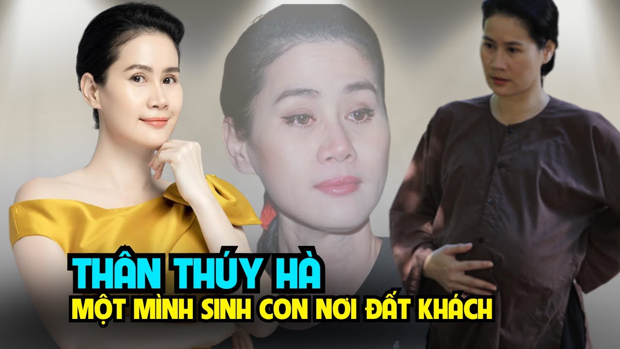 Thân Thúy Hà – Nữ Diễn Viên Phản Diện Lừng Danh Và Cuộc Đời Một Mình Sinh Con, Khóc Trong Bóng Tối