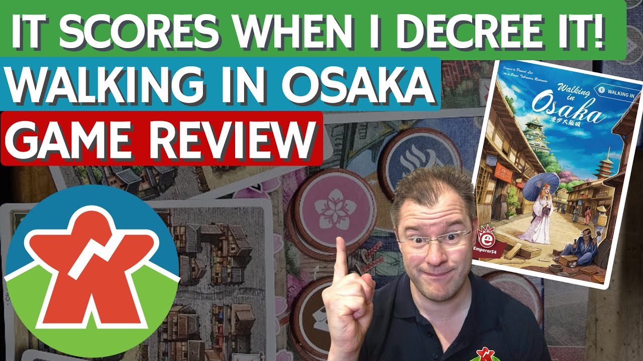 Walking in Osaka - Board Game Review - It Scores When I Decree It!