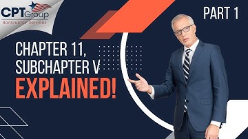 Subchapter V of Chapter 11 Bankruptcy Explained (Part 1 of 3)