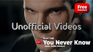 You Never Know (feat. Bobby Brinker) - Bryan Todd (unofficial videos)