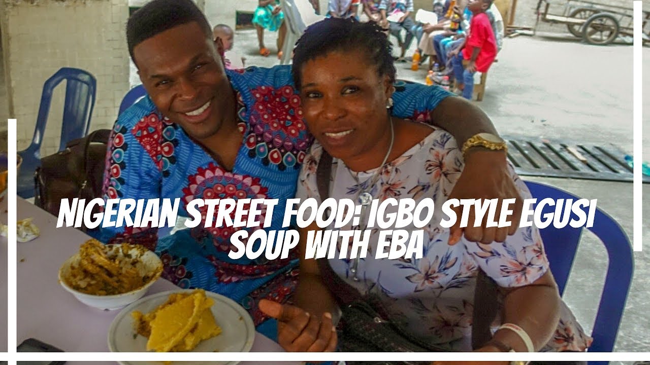 Nigerian Street Food: Igbo Style Egusi Soup With Eba