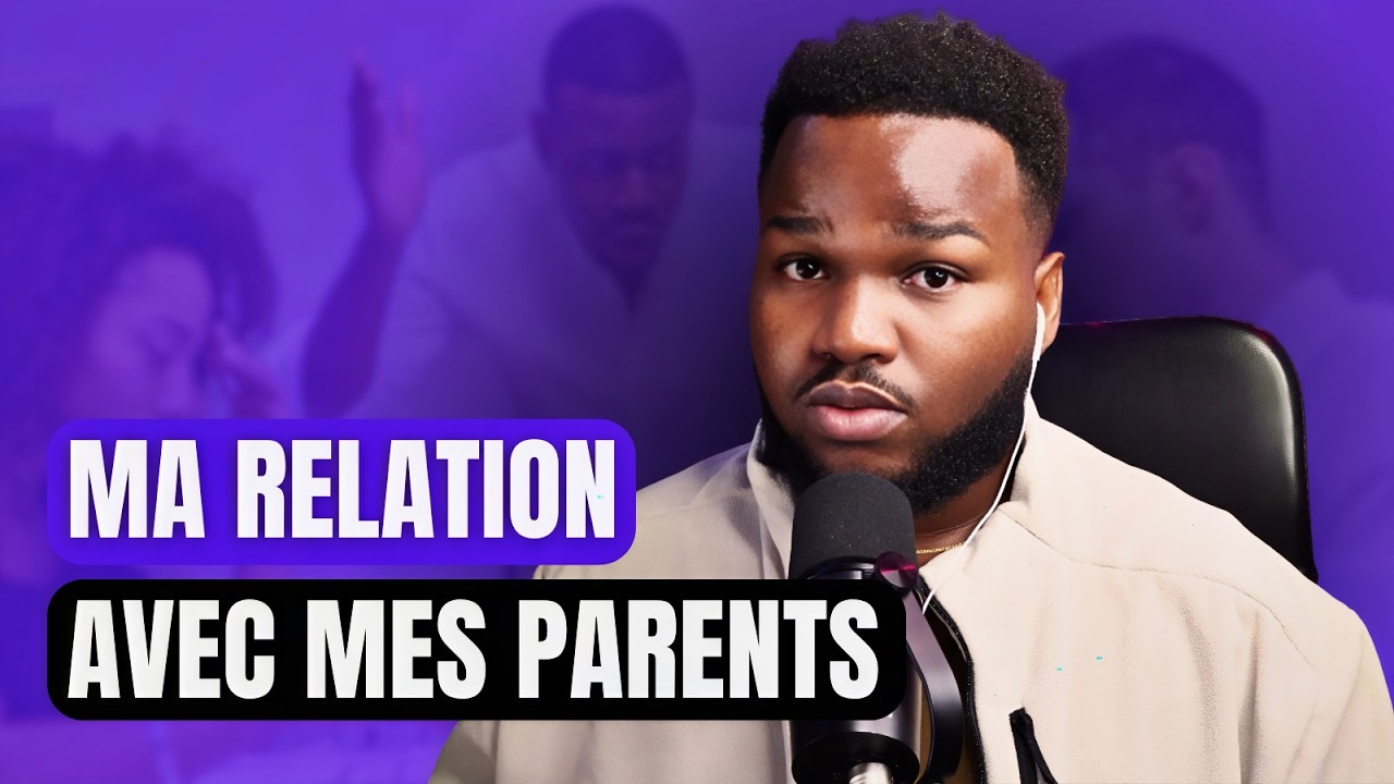 Ma relation avec mes parents...