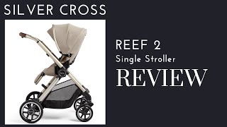Silver Cross Reef 2 Stroller Review: Stylish, Practical, and Worth It? | DestinationBabyKids.com