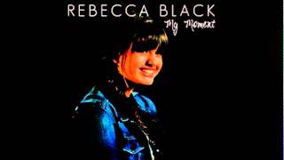 Rebecca Black - My Moment (OFFICIAL VIDEO)